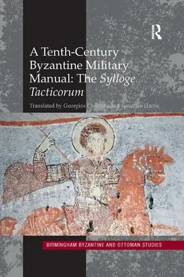 Ein byzantinisches Militärhandbuch aus dem zehnten Jahrhundert: Die Sylloge Tacticorum - A Tenth-Century Byzantine Military Manual: The Sylloge Tacticorum