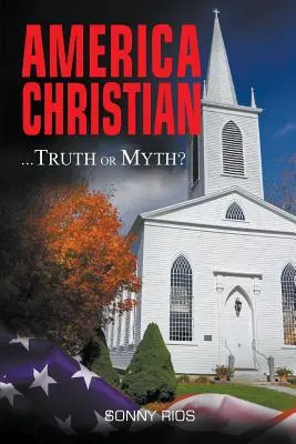 Christliches Amerika... Wahrheit oder Mythos?: mit Nachtrag - America Christian... Truth Or Myth?: with Addendum