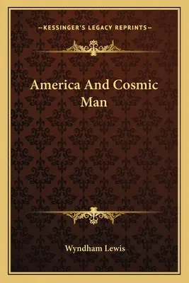 Amerika und der kosmische Mensch - America And Cosmic Man