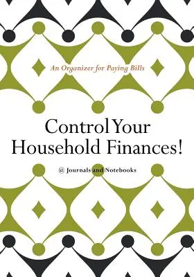 Kontrollieren Sie Ihre Haushaltsfinanzen! Ein Organizer für das Bezahlen von Rechnungen - Control Your Household Finances! An Organizer for Paying Bills