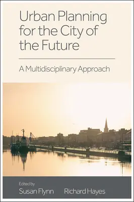 Stadtplanung für die Stadt der Zukunft: Ein multidisziplinärer Ansatz - Urban Planning for the City of the Future: A Multidisciplinary Approach