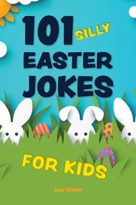 101 alberne Osterwitze für Kinder - 101 Silly Easter Jokes for Kids