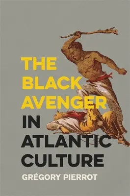 Der Schwarze Rächer in der atlantischen Kultur - The Black Avenger in Atlantic Culture