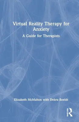 Virtual Reality-Therapie bei Angstzuständen: Ein Leitfaden für Therapeuten - Virtual Reality Therapy for Anxiety: A Guide for Therapists