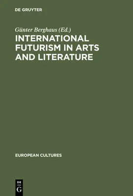 Internationaler Futurismus in Kunst und Literatur - International Futurism in Arts and Literature