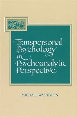 Transpersonale Psychologie in psychoanalytischer Perspektive - Transpersonal Psychology in Psychoanalytic Perspective