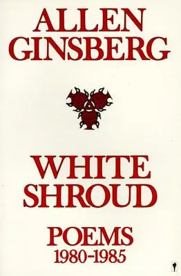 Weißes Leichentuch: Gedichte 1980-1985 - White Shroud: Poems 1980-1985