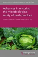 Fortschritte bei der Gewährleistung der mikrobiologischen Sicherheit von Frischprodukten - Advances in Ensuring the Microbiological Safety of Fresh Produce