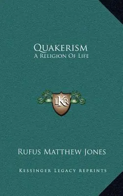 Quäkertum: Eine Religion des Lebens - Quakerism: A Religion Of Life