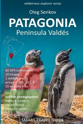 PATAGONIEN, Halbinsel Valdes: Intelligenter Reiseführer für Naturliebhaber und Tierfotografen - PATAGONIA, Peninsula Valdes: Smart Travel Guide for nature lovers & wildlife photographers