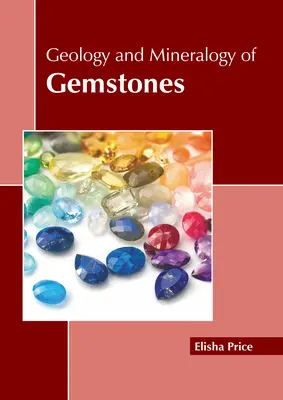 Geologie und Mineralogie der Edelsteine - Geology and Mineralogy of Gemstones