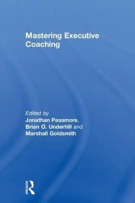 Coaching von Führungskräften meistern - Mastering Executive Coaching