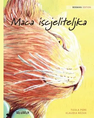 Maca iscjeliteljka: Bosnische Ausgabe von The Healer Cat - Maca iscjeliteljka: Bosnian Edition of The Healer Cat