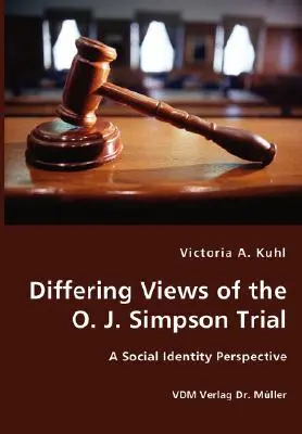 Unterschiedliche Ansichten über den Prozess gegen O. J. Simpson - eine Perspektive der sozialen Identität - Differing Views of the O. J. Simpson Trial - A Social Identity Perspective