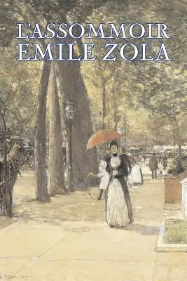 L'Assommoir von Emile Zola, Belletristik, Literarisch, Klassiker - L'Assommoir by Emile Zola, Fiction, Literary, Classics
