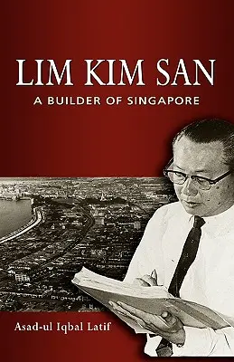 Lim Kim San: Ein Erbauer von Singapur - Lim Kim San: A Builder of Singapore