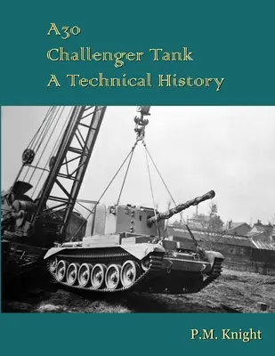 A30 Challenger Panzer Eine technische Geschichte - A30 Challenger Tank A Technical History