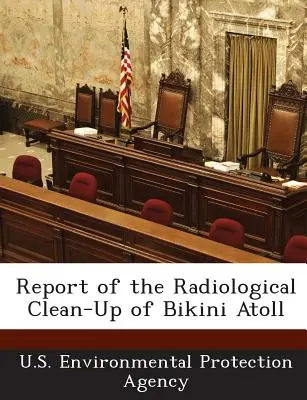 Bericht über die radiologische Säuberung des Bikini-Atolls - Report of the Radiological Clean-Up of Bikini Atoll