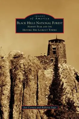 Black Hills National Forest: Harney Peak und die historischen Feuerwachtürme - Black Hills National Forest: Harney Peak and the Historic Fire Lookout Towers