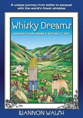 Whisky-Träume: DRAM trinken und essen - Whisky Dreams: Having Your DRAM & Eating It Too