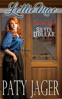 Lottie Mae: Der Silver Dollar Saloon - Lottie Mae: Silver Dollar Saloon