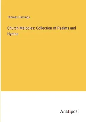 Kirchenmelodien: Sammlung von Psalmen und Hymnen - Church Melodies: Collection of Psalms and Hymns
