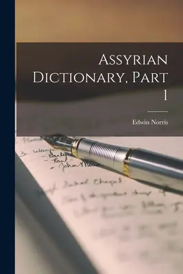 Assyrisches Wörterbuch, Teil 1 - Assyrian Dictionary, Part 1