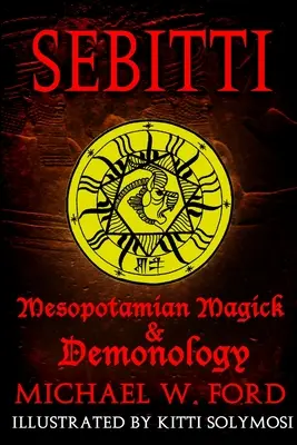Sebitti: Mesopotamische Magie & Dämonologie - Sebitti: Mesopotamian Magick & Demonology
