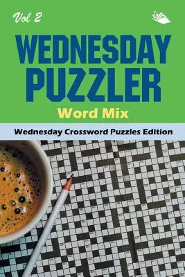 Wednesday Puzzler Word Mix Vol 2: Mittwochs Kreuzworträtsel Edition - Wednesday Puzzler Word Mix Vol 2: Wednesday Crossword Puzzles Edition