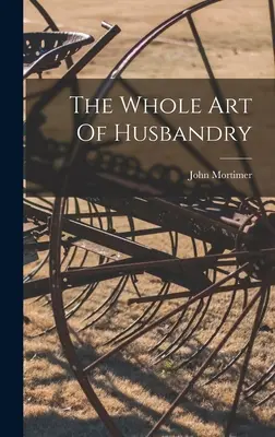 Die ganze Kunst der Viehzucht - The Whole Art Of Husbandry