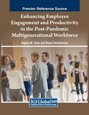 Steigerung des Mitarbeiterengagements und der Produktivität in der Mehrgenerationenbelegschaft nach der Pandemie - Enhancing Employee Engagement and Productivity in the Post-Pandemic Multigenerational Workforce