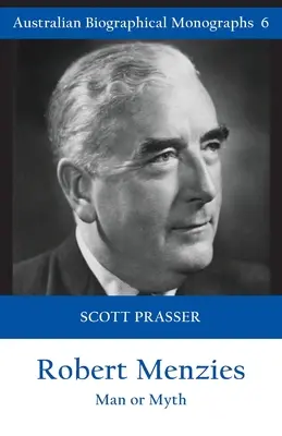 Robert Menzies: Mensch oder Mythos - Robert Menzies: Man or Myth