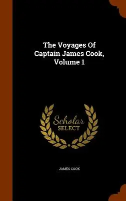 Die Reisen des Kapitän James Cook, Band 1 - The Voyages Of Captain James Cook, Volume 1