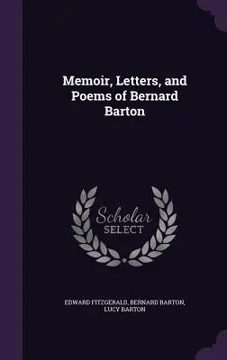 Memoiren, Briefe und Gedichte von Bernard Barton - Memoir, Letters, and Poems of Bernard Barton