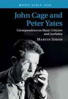 John Cage und Peter Yates: Korrespondenz über Musikkritik und Ästhetik - John Cage and Peter Yates: Correspondence on Music Criticism and Aesthetics