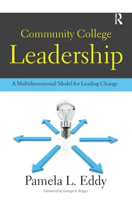 Community College Leadership: Ein mehrdimensionales Modell für die Führung von Veränderungen - Community College Leadership: A Multidimensional Model for Leading Change