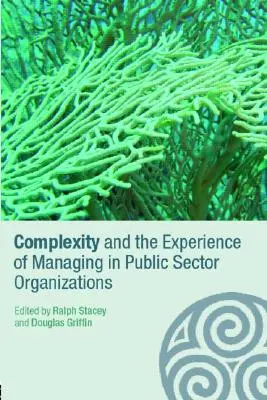 Komplexität und die Erfahrung des Managements in Organisationen des öffentlichen Sektors - Complexity and the Experience of Managing in Public Sector Organizations