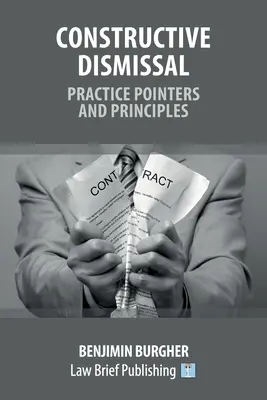 Konstruktive Entlassung - Praktische Hinweise und Grundsätze - Constructive Dismissal - Practice Pointers and Principles