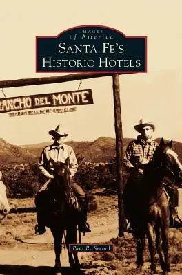 Die historischen Hotels von Santa Fe - Santa Fe's Historic Hotels