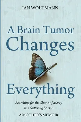 Ein Hirntumor verändert alles - A Brain Tumor Changes Everything