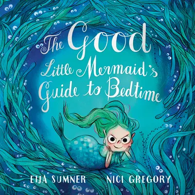 Die gute kleine Meerjungfrau - Anleitung zur Schlafenszeit - The Good Little Mermaid's Guide to Bedtime
