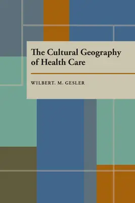 Die kulturelle Geographie des Gesundheitswesens - The Cultural Geography of Health Care