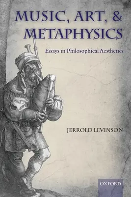 Musik, Kunst und Metaphysik: Aufsätze in Philosophica Aesthetics - Music, Art, and Metaphysics: Essays in Philosophica Aesthetics