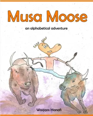 Musa Moose - Ein alphabetisches Abenteuer: Sonderausgabe - Musa Moose - An Alphabetical Adventure: Special Edition