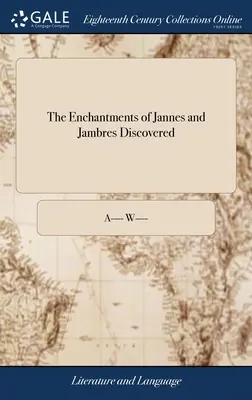 Die Zaubereien von Jannes und Jambres aufgedeckt: Oder die Irrtümer und Lästerungen der Sezession, in ihren Grundsätzen über die Magistratur, entlarvt; ... In - The Enchantments of Jannes and Jambres Discovered: Or the Errors and Blasphemies of the Secession, in Their Principles on Magistracy, Exposed; ... In