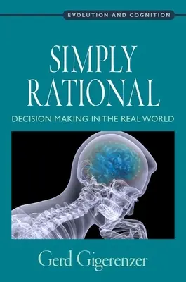 Einfach rationell: Entscheidungsfindung in der realen Welt - Simply Rational: Decision Making in the Real World