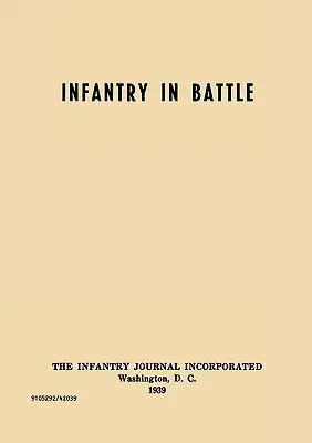 Infanterie im Kampf - The Infantry Journal Incorporated, Washington D.C., 1939 - Infantry in Battle - The Infantry Journal Incorporated, Washington D.C., 1939