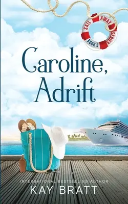 Caroline, Adrift: (Sail Away Serie Buch 5) - Caroline, Adrift: (Sail Away Series Book 5)