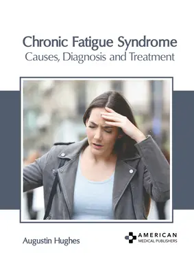 Chronisches Müdigkeitssyndrom: Ursachen, Diagnose und Behandlung - Chronic Fatigue Syndrome: Causes, Diagnosis and Treatment