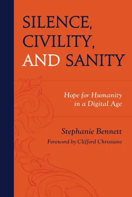 Stille, Höflichkeit und Vernunft: Hoffnung für die Menschlichkeit im digitalen Zeitalter - Silence, Civility, and Sanity: Hope for Humanity in a Digital Age